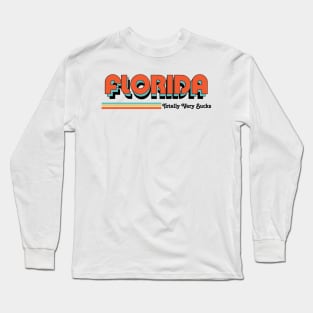 Florida - Totally Very Sucks Long Sleeve T-Shirt